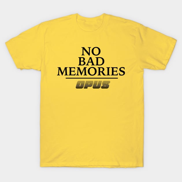 NO BAD MEMORIES T-Shirt by TheCosmicTradingPost